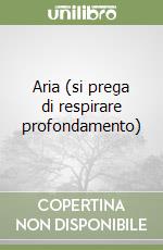 Aria (si prega di respirare profondamento) libro