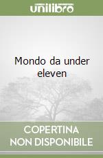 Mondo da under eleven libro