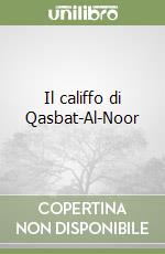 Il califfo di Qasbat-Al-Noor libro