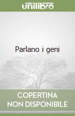 Parlano i geni libro