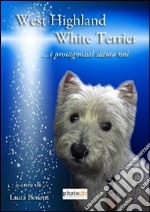 West highland white terrier. I protagonisti siamo noi