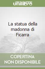 La statua della madonna di Ficarra libro