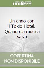 Un anno con i Tokio Hotel. Quando la musica salva libro