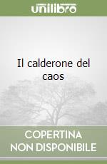 Il calderone del caos