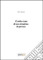 Confessioni di un cittadino depresso libro