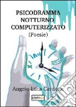 Psicodramma notturno computerizzato