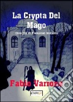 La crypta del mago. Disegni di Famaran Insania libro