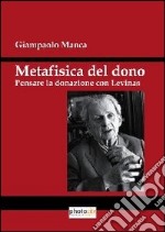 Metafisica del dono. Pensare la donazione con Levinas libro