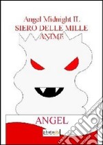 Il siero delle mille anime. Angel midnight libro