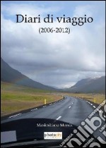 Diari di viaggio 2006-2012 libro