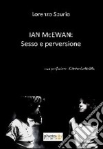 Ian McEwan. Sesso e perversione