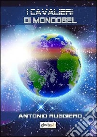 I cavalieri di mondobel libro