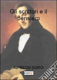Gli scrittori e il pensiero. Tra filosofia ed estetica libro