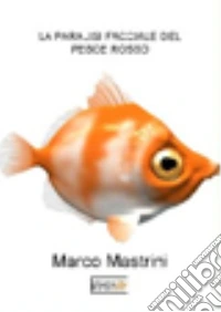 La paralisi facciale del pesce rosso libro