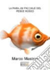 La paralisi facciale del pesce rosso libro di Mastrini Marco