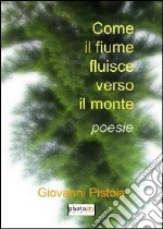 Come il fiume fluisce verso il monte libro