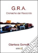 G.R.A. Cronache dal raccordo libro