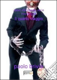 Joker nel paese delle meraviglie. Il quarto viaggio libro