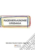 Rigenerazione urbana. Attività di ricerca e sviluppo sperimentale