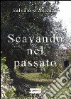 Scavando nel passato libro