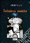 Fantascienza e umanesimo libro