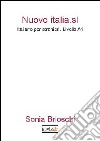 Nuova Italia. Sì. Italiano per stranieri. Livello A1 libro