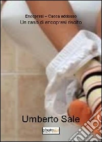 Encopresi, Cacca addosso. Un caso di encopresi risolto libro