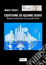 Centone di Qzone 2020. Raccolta incompleta degli articoli proposti nel blog libro