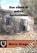 Due storie di antica costumanza libro