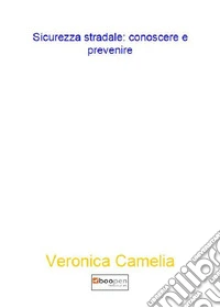Sicurezza stradale: conoscere e prevenire