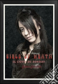 Il covo di Sorray. Girls of Wrath. Vol. 2