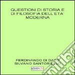 Questioni di storia e di filosofia dell'età moderna libro