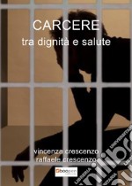 Carcere tra dignità e salute