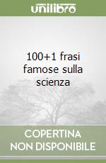 100+1 frasi famose sulla scienza libro