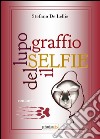 Selfie. Il graffio del lupo libro