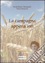 La campagna appena ieri