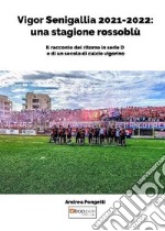 Vigor Senigallia 2021-2022: una stagione rossoblù
