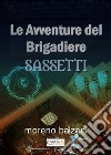 Le avventure del brigadiere Sassetti libro