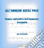 All'origine della voce. Mappa esplicativa dell'apparato fonatorio libro