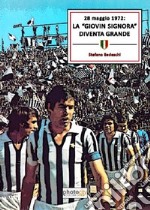 28 maggio 1972: la «Giovin Signora» diventa grande libro