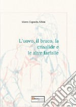 L'uovo, il bruco, la crisalide e le altre farfalle