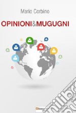 Opinioni e mugugni libro