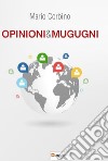 Opinioni e mugugni libro