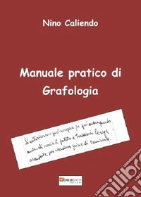 Manuale pratico di grafologia libro