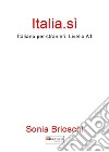 Italia.sì. Italiano per stranieri. Livello A1 libro di Brioschi Sonia