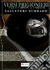 Versi prigionieri libro di Gurrado Salvatore