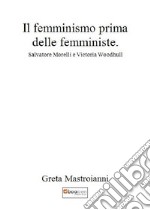 Il femminismo prima delle femministe. Salvatore Morelli e Victoria Woodhull libro