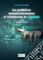 La pubblica amministrazione si trasforma in digitale libro