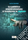 La pubblica amministrazione si trasforma in digitale libro di Germini Lucia