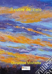 Il cuore del cielo libro